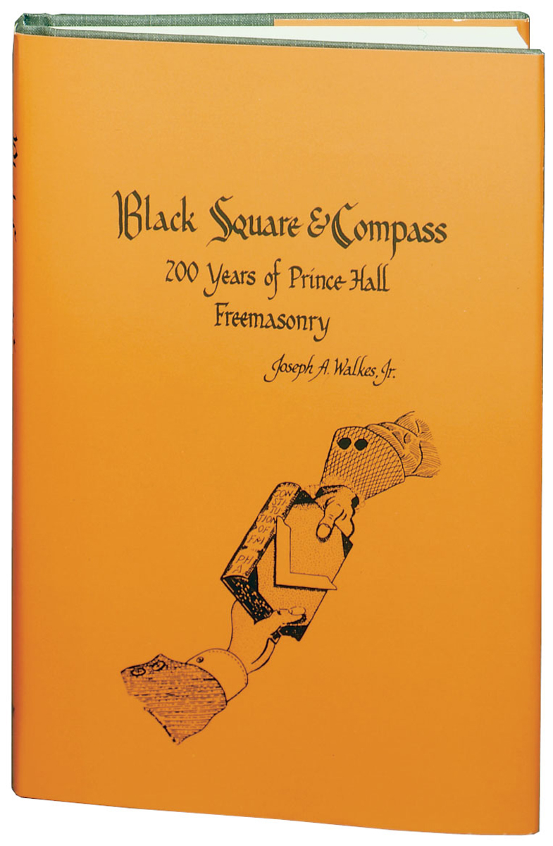 Black Square & Compass 200 years of Prince Hall Freemasonry by Walkes