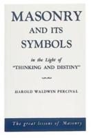 Masonry and Its Symbols by H.W. Percival