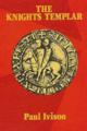 The Knights Templar by Paul Ivison