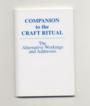 Companion to the Craft Ritual:  The Alternative workings and Addresses 