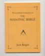 Candidates companion to the Masonic Bible by Jack Bright