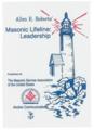 Masonic Lifeline: Leadership by Allen E.Roberts