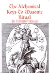 The Alchemical Keys To Masonic Ritual