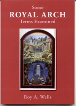 Some Royal Arch Terms Examined