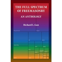 The Full Spectrum of Freemasonry - An Anthology