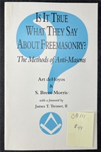 Is it True what the Say about Freemasonry - De Hoyos & Morris 1994 Edition