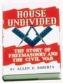 House-Undivided-The-story-of-Freemasonry-and-The-Civil-War-by-Allen-Roberts-P2306.aspx