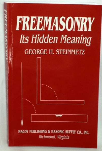 Freemasonry: Its Hidden Meaning