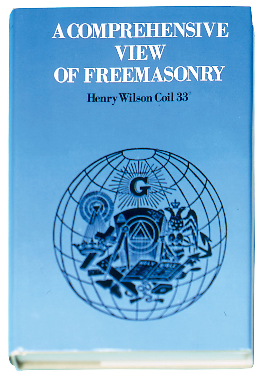 A Comprehensive View of Freemasonry by Henry Wilson Coil 33 degree
