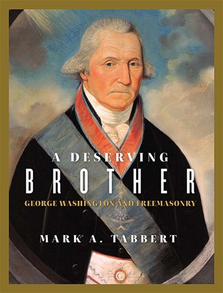 George Washington: A Deserving Brother 
