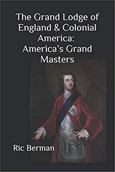The Grand Lodge of England & Colonial America: America's Grand Masters