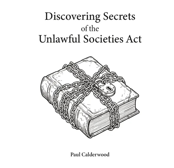Discovering Secrets of the Unlawful Societies Act — PREORDER