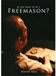So You Want to be a Freemason