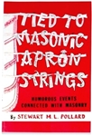 Tied to Masonic Apron Strings by Stewart M.L. Pollard