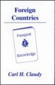 Foreign Countries - Passport Knowledge by Carl H. Claudy