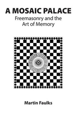 A Mosaic Palace - Freemasonry and the art of memory